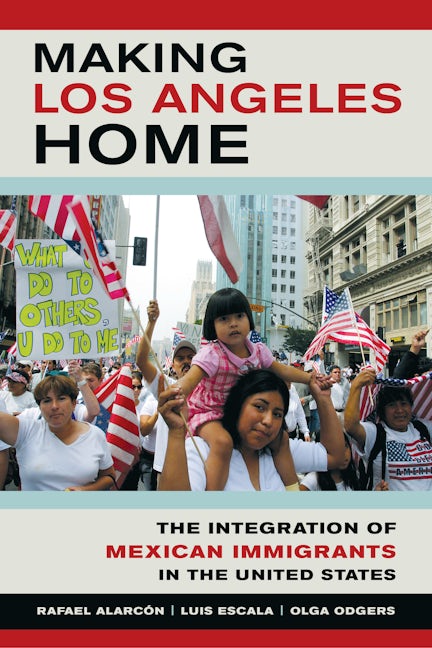 Book cover image for Making Los Angeles Home ISBN: 9780520284869